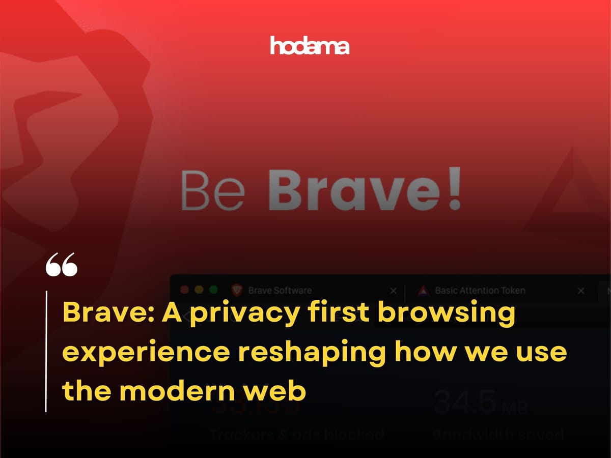 Brave: A privacy first browsing experience reshaping how we use the modern web