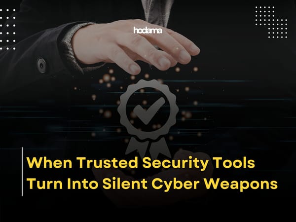 When Trusted Security Tools Turn Into Silent Cyber Weapons