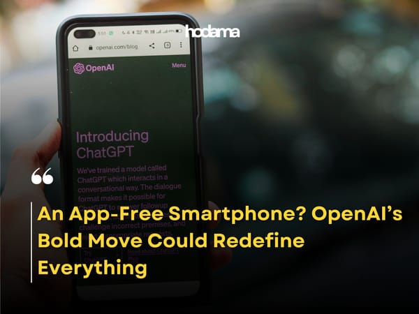 An App-Free Smartphone? OpenAI’s Bold Move Could Redefine Everything