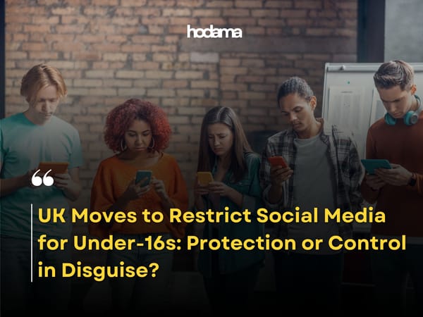 UK Moves to Restrict Social Media for Under-16s: Protection or Control in Disguise?