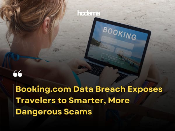 Booking.com Data Breach Exposes Travelers to Smarter, More Dangerous Scams