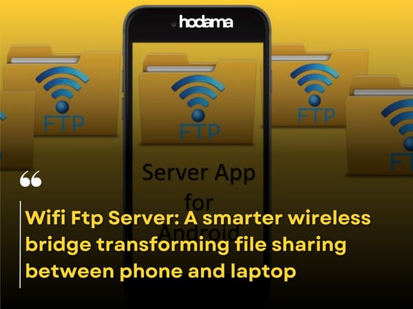 Wifi Ftp Server: A smarter wireless bridge transforming file sharing between phone and laptop