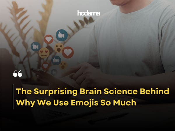 The Surprising Brain Science Behind Why We Use Emojis So Much