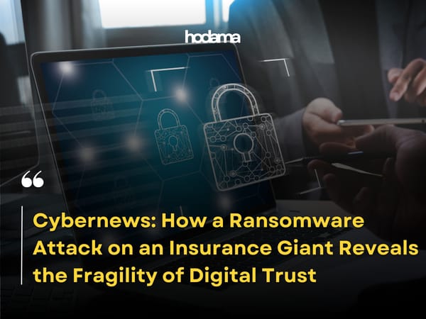 Cybernews: How a Ransomware Attack on an Insurance Giant Reveals the Fragility of Digital Trust